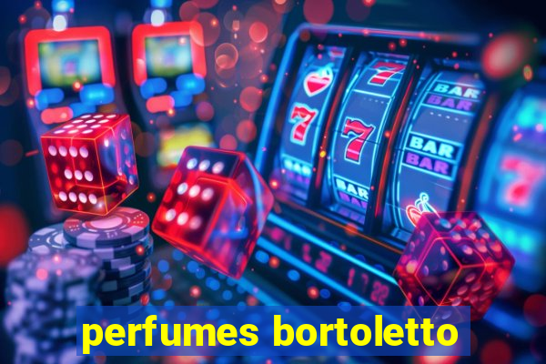 perfumes bortoletto